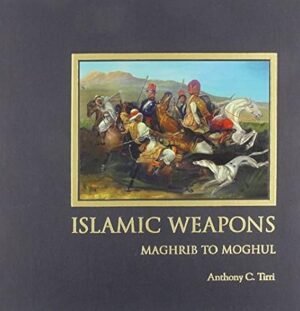 ISLAMIC WEAPONS: MAGHRIB TO MOGHUL