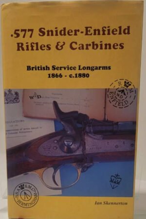 .577 SNIDER ENFIELD RIFLES AND CARBINES: BRITISH SERVICE LONG ARMS 1866 C.1880