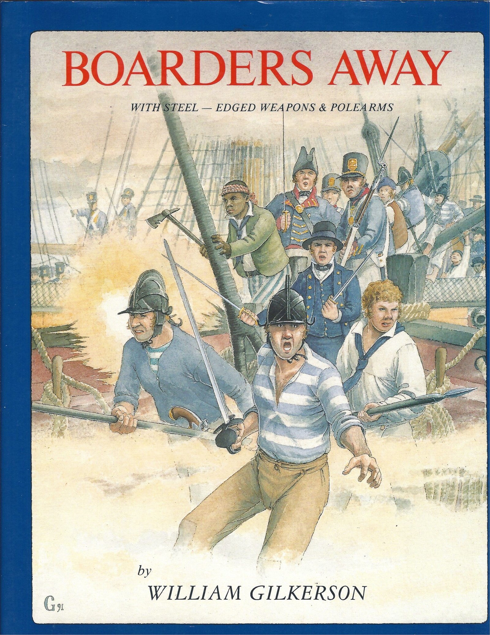 BOARDERS AWAY: WITH STEEL EDGED WEAPONS & POLEARMS