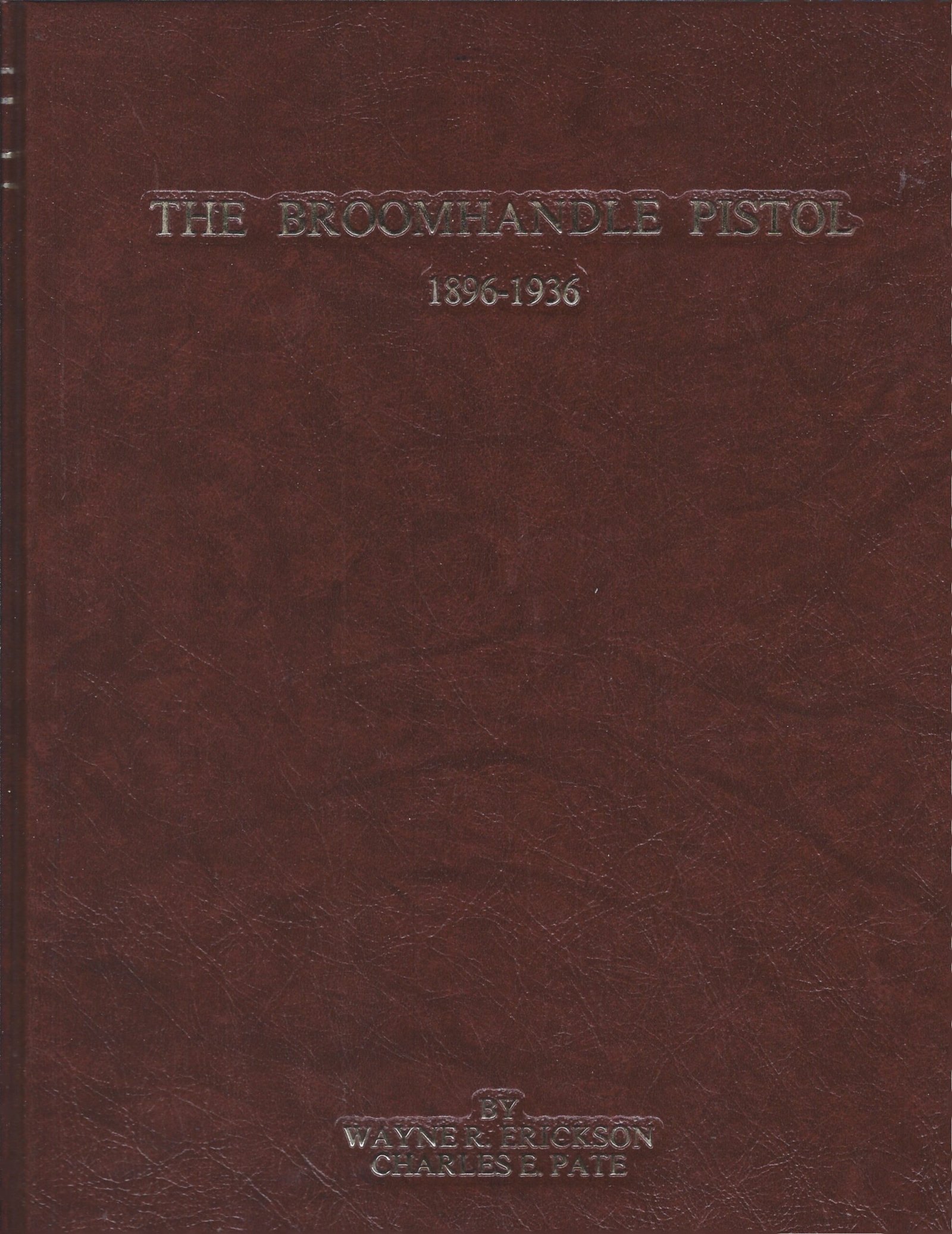 THE BROOMHANDLE PISTOL 1896 1936