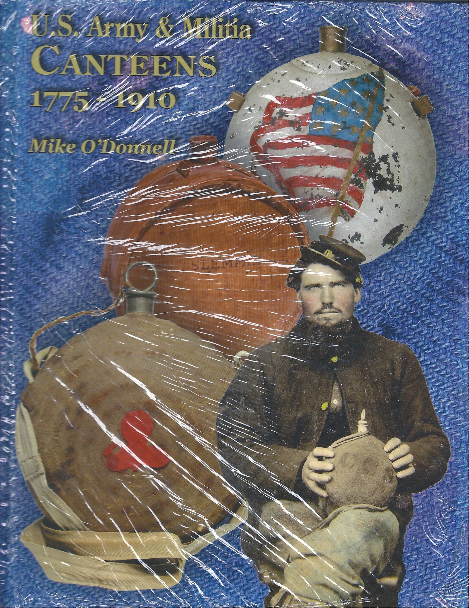 U. S. ARMY & MILITIA CANTEENS 1775 ? 1910