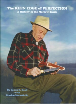 THE KEEN EDGE OF PERFECTION: A HISTORY OF THE MORSETH KNIFE