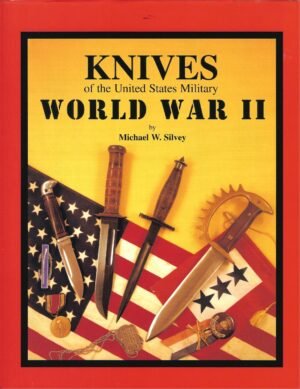 KNIVES OF THE UNITED STATES MILITARY WORLD WAR II