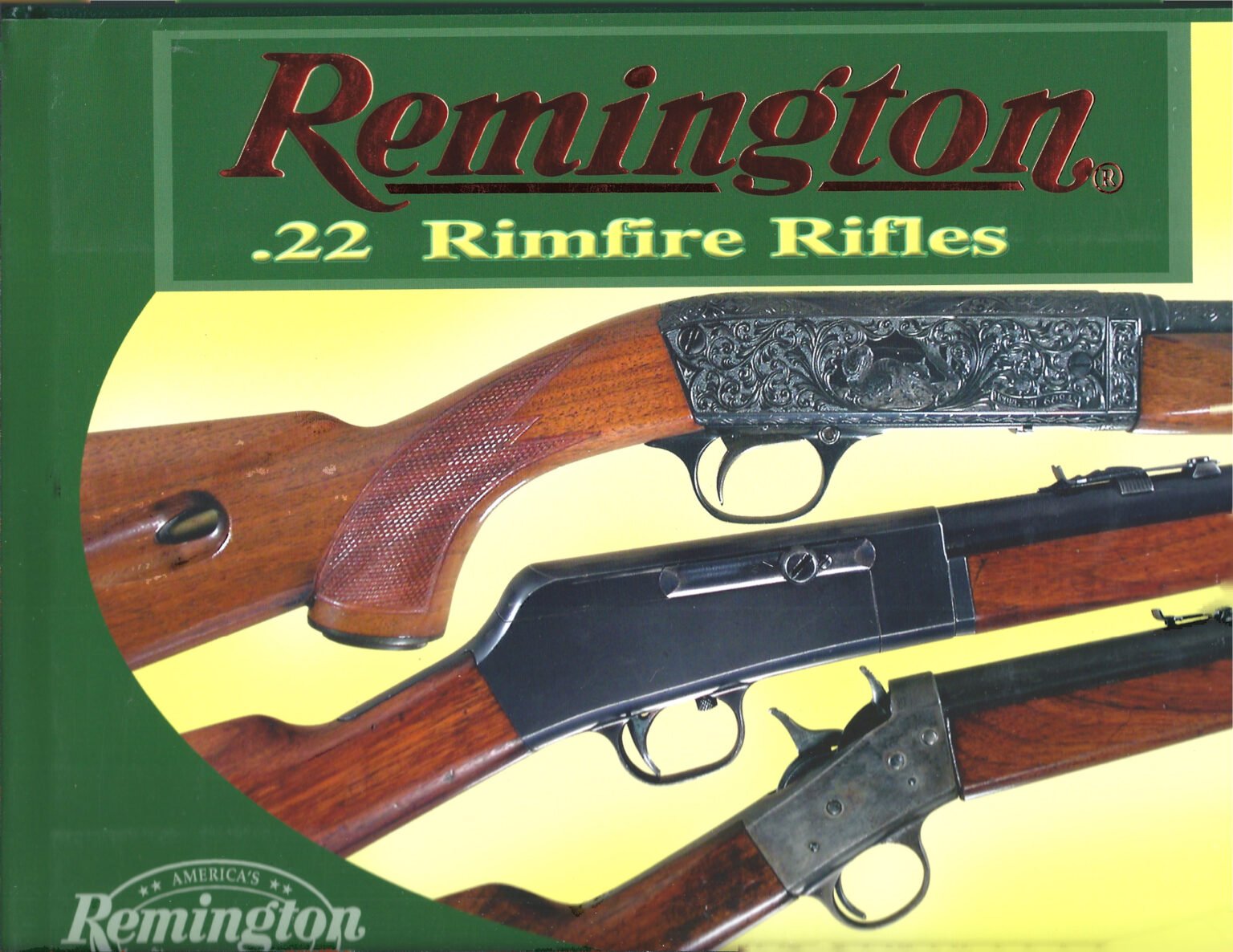 REMINGTON .22 RIMFIRE RIFLES; THE COMPLETE BOOK ON REMINGON .22 RIFLES ...
