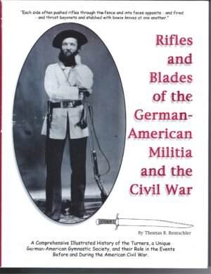 RIFLES AND BLADES OF THE GERMAN AMERICAN MILITIA AND THE CIVIL WAR