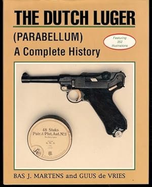 THE DUTCH LUGER (PARABELLUM): A COMPLETE HISTORY
