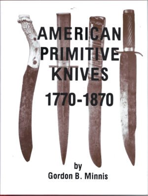 AMERICAN PRIMITIVE KNIVES 1770   1870