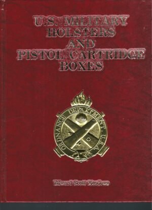 U. S. MILITARY HOLSTERS AND PISTOL CARTRIDGE BOXES