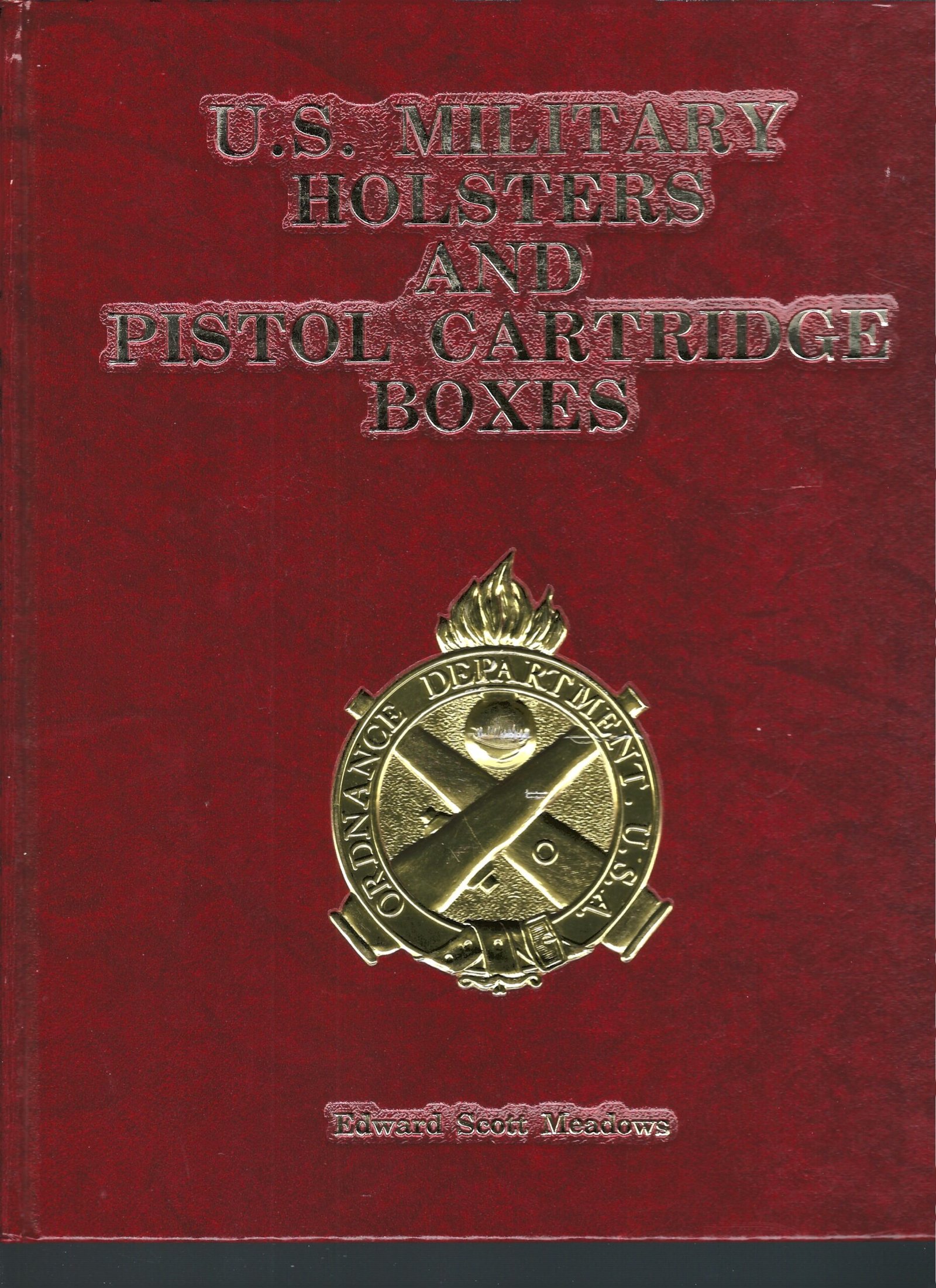 U. S. MILITARY HOLSTERS AND PISTOL CARTRIDGE BOXES